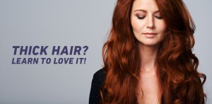 Thick Hair? Learn To Love It!
